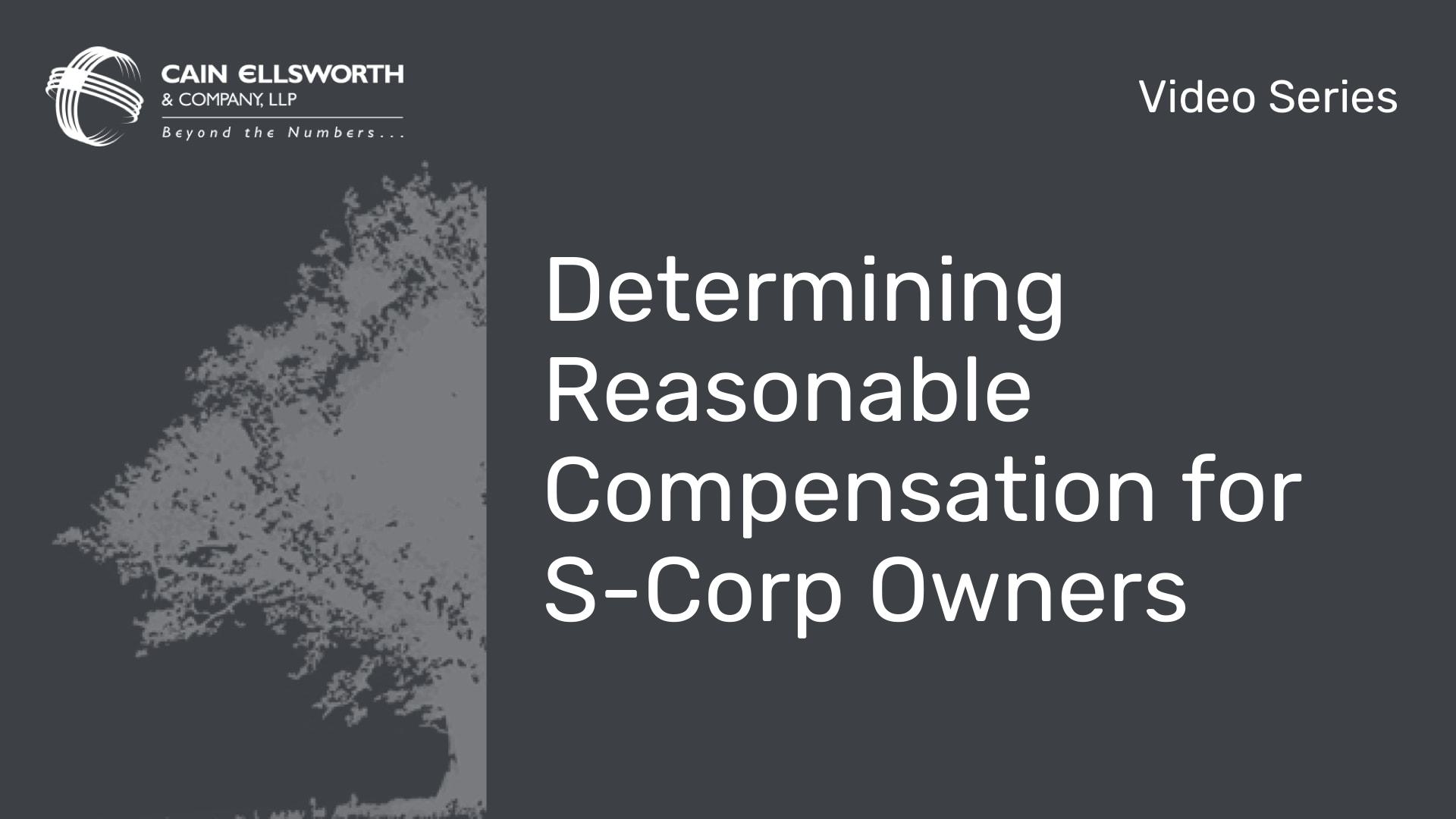 Determining Reasonable Compensation For S Corp Owners Cain Ellsworth determining-reasonable-compensation-for-s-corp-owners-cain-ellsworth